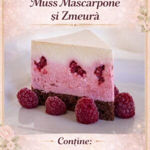 Tort Muss Mascarpone si Zmeura
